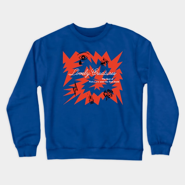 Lovely Creatures / Nick Cave and The Bad Seeds Crewneck Sweatshirt by O O Screen